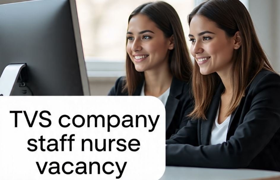 TVS company staff nurse vacancy