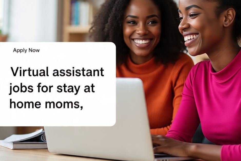 Virtual assistant jobs for stay at home moms